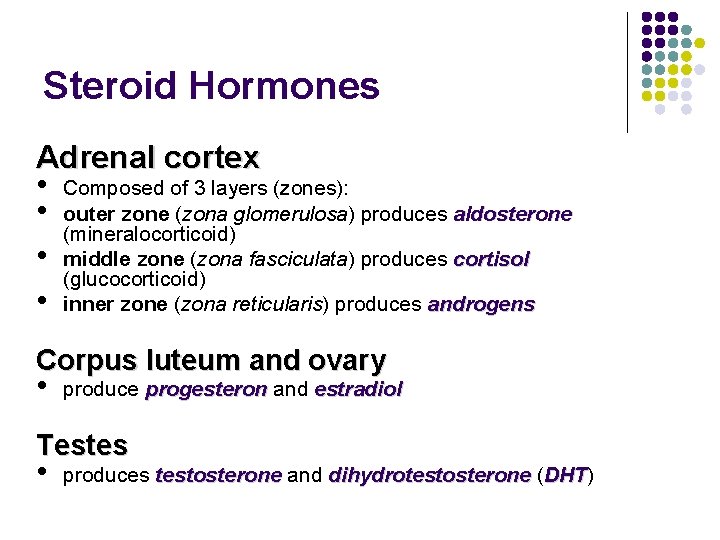 Steroid Hormones Adrenal cortex • Composed of 3 layers (zones): • outer zone (zona