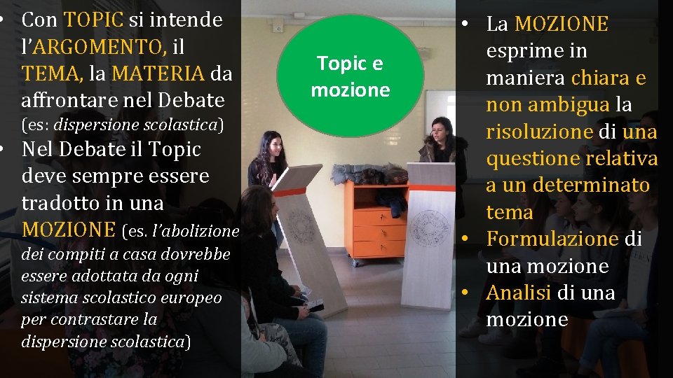  • Con TOPIC si intende l’ARGOMENTO, il TEMA, la MATERIA da affrontare nel