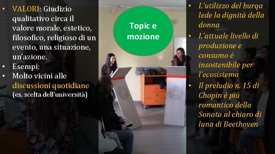  • VALORI: Giudizio qualitativo circa il valore morale, estetico, filosofico, religioso di un