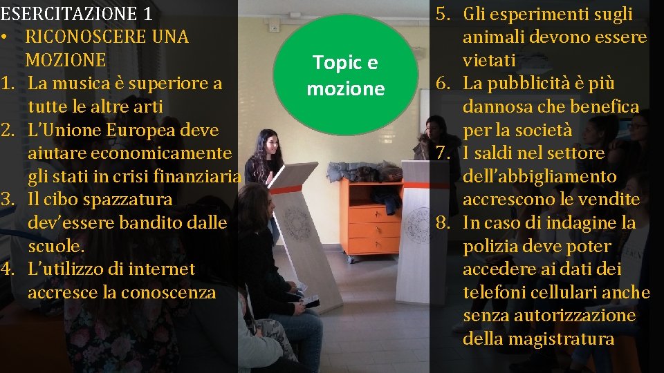 ESERCITAZIONE 1 • RICONOSCERE UNA MOZIONE 1. La musica è superiore a tutte le