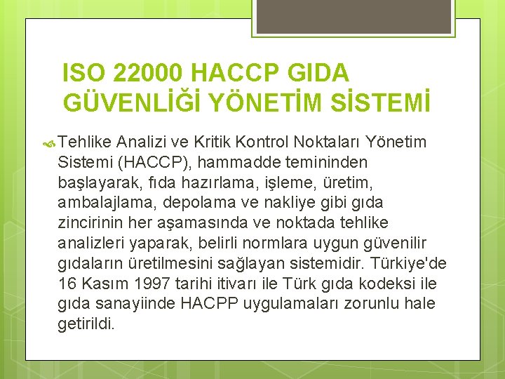 ISO 22000 HACCP GIDA GÜVENLİĞİ YÖNETİM SİSTEMİ Tehlike Analizi ve Kritik Kontrol Noktaları Yönetim