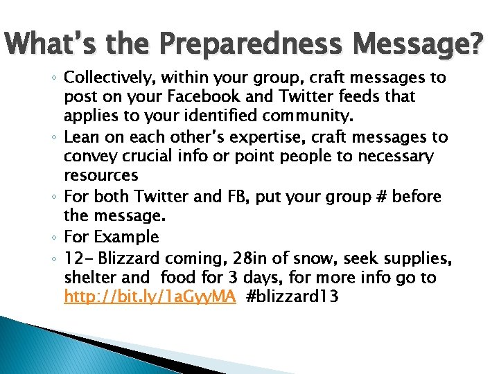 What’s the Preparedness Message? ◦ Collectively, within your group, craft messages to post on