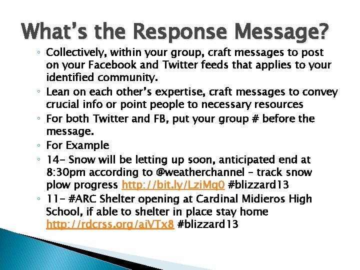 What’s the Response Message? ◦ Collectively, within your group, craft messages to post on