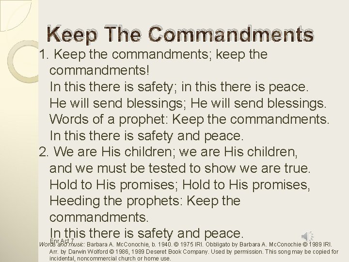 Keep The Commandments 1. Keep the commandments; keep the commandments! In this there is