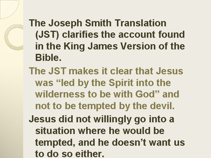 The Joseph Smith Translation (JST) clarifies the account found in the King James Version