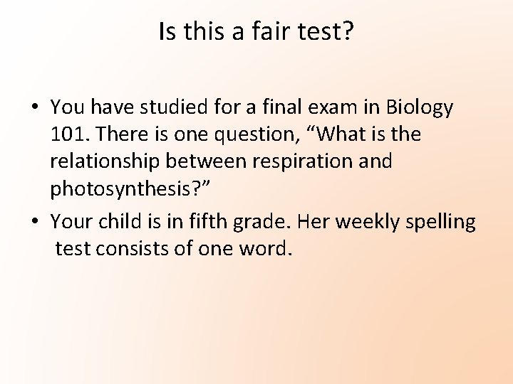 Is this a fair test? • You have studied for a final exam in Is this a fair test? • You have studied for a final exam in