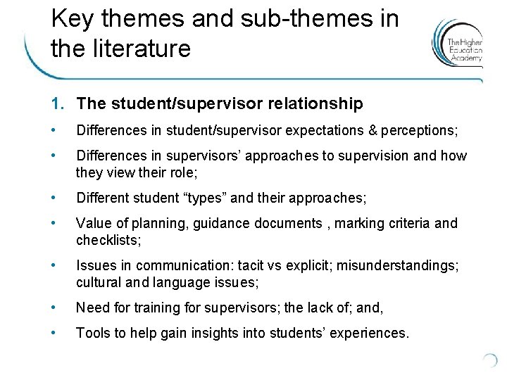 Key themes and sub-themes in the literature 1. The student/supervisor relationship • Differences in