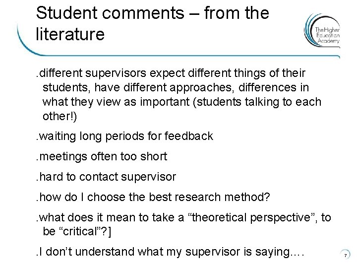 Student comments – from the literature. different supervisors expect different things of their students,