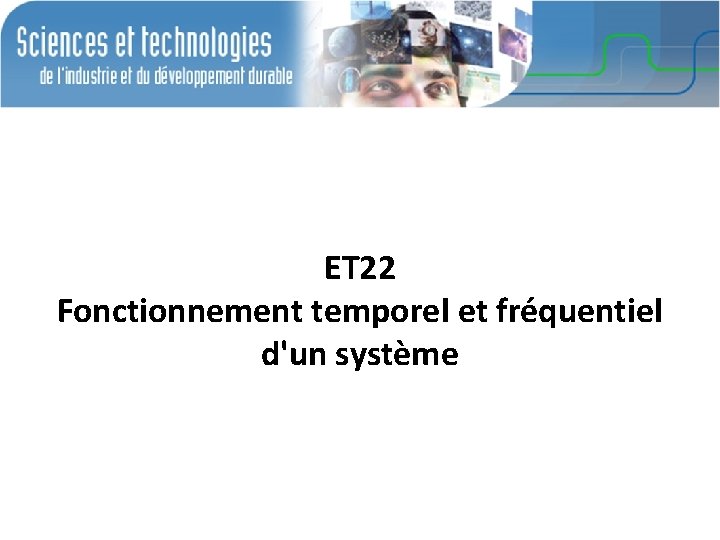 ET 22 Fonctionnement temporel et fréquentiel d'un système 