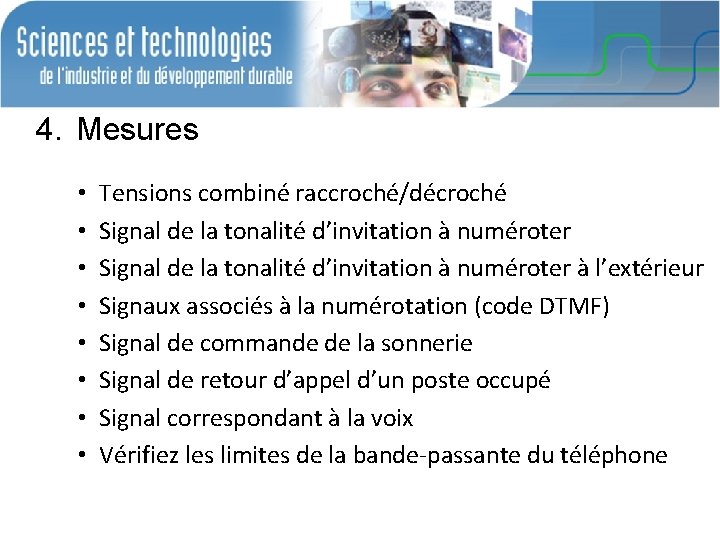 4. Mesures • • Tensions combiné raccroché/décroché Signal de la tonalité d’invitation à numéroter