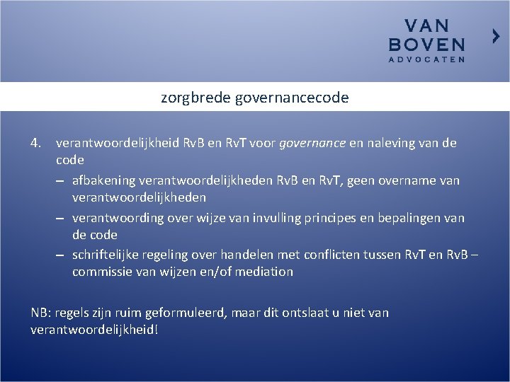 zorgbrede governancecode 4. verantwoordelijkheid Rv. B en Rv. T voor governance en naleving van