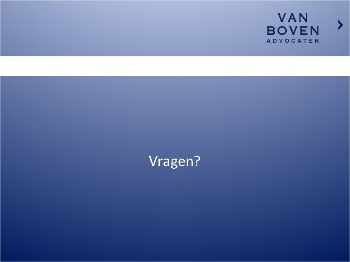 Vragen? 