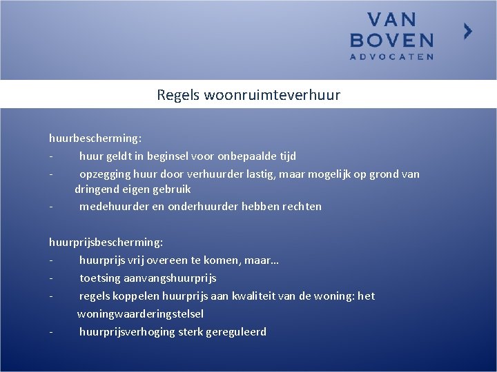 Regels woonruimteverhuurbescherming: huur geldt in beginsel voor onbepaalde tijd opzegging huur door verhuurder lastig,