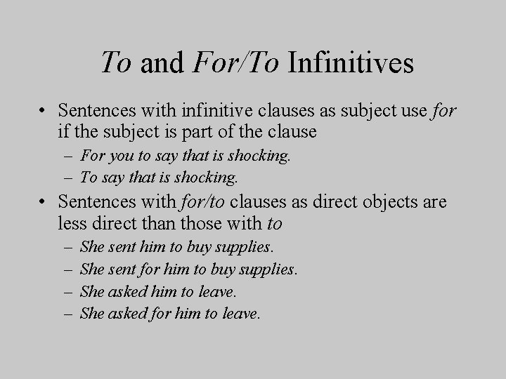 To and For/To Infinitives • Sentences with infinitive clauses as subject use for if