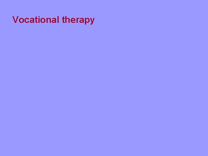 Vocational therapy 