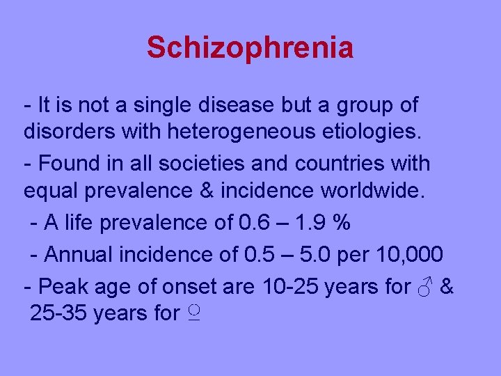 Schizophrenia - It is not a single disease but a group of disorders with