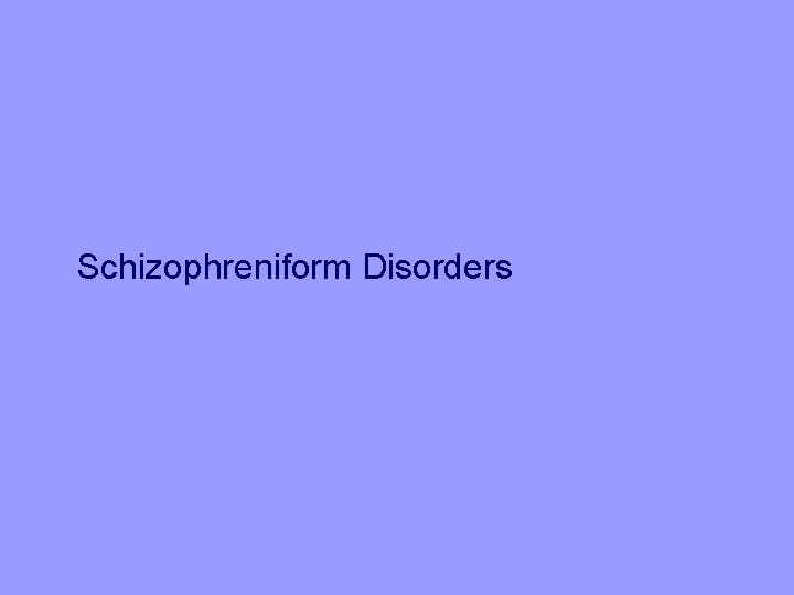 Schizophreniform Disorders 