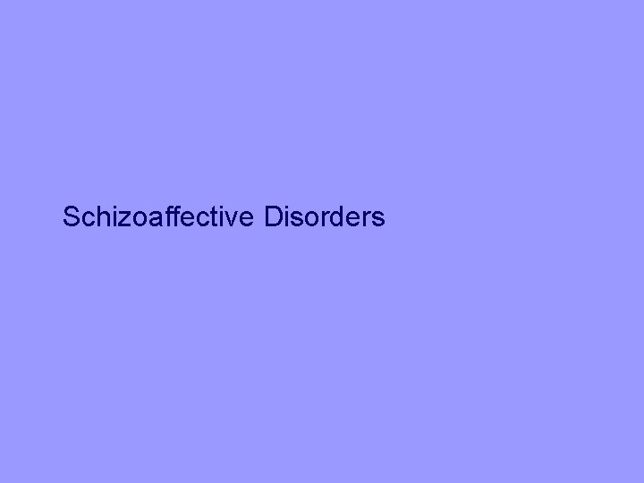 Schizoaffective Disorders 