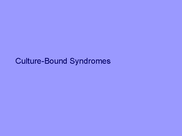 Culture-Bound Syndromes 