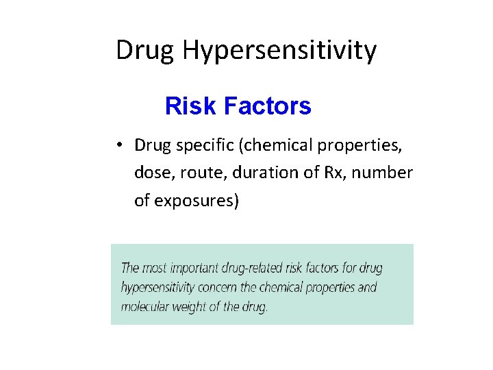Drug Hypersensitivity Risk Factors • Drug specific (chemical properties, dose, route, duration of Rx, Drug Hypersensitivity Risk Factors • Drug specific (chemical properties, dose, route, duration of Rx,
