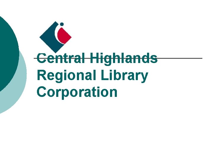 Central Highlands Regional Library Corporation 