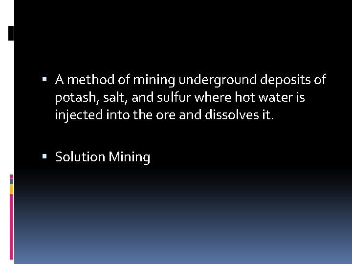  A method of mining underground deposits of potash, salt, and sulfur where hot