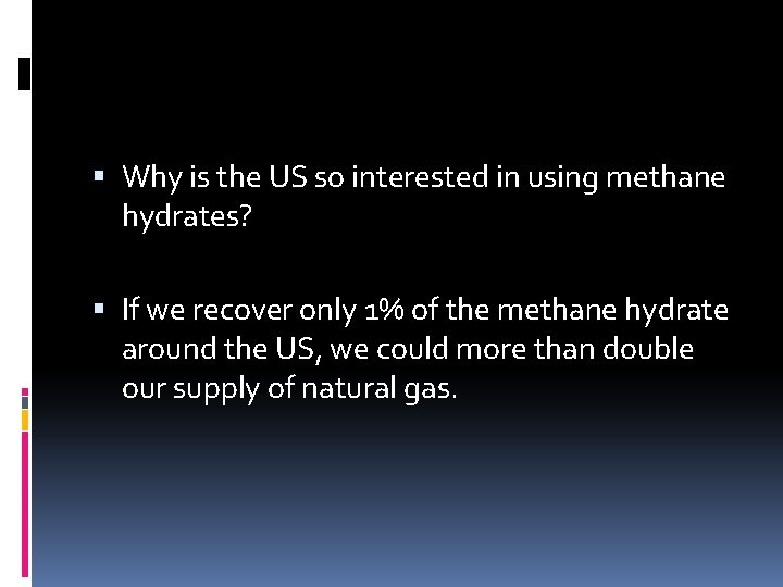  Why is the US so interested in using methane hydrates? If we recover