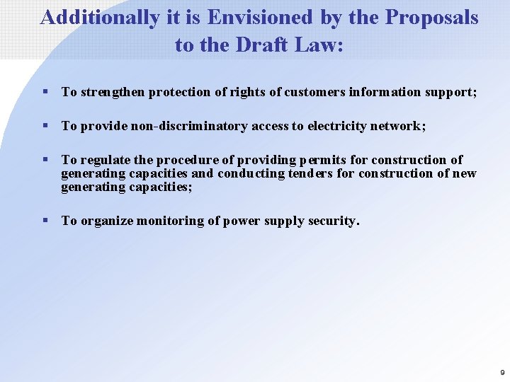 Additionally it is Envisioned by the Proposals to the Draft Law: § To strengthen