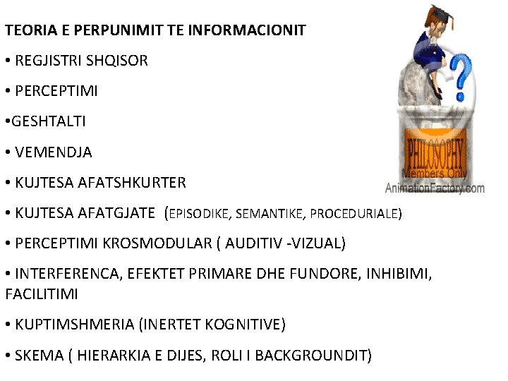 TEORIA E PERPUNIMIT TE INFORMACIONIT • REGJISTRI SHQISOR • PERCEPTIMI • GESHTALTI • VEMENDJA