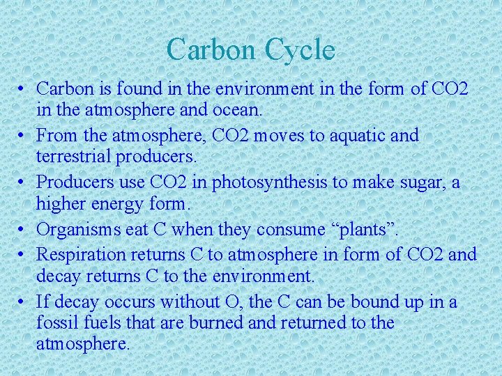 Carbon Cycle • Carbon is found in the environment in the form of CO
