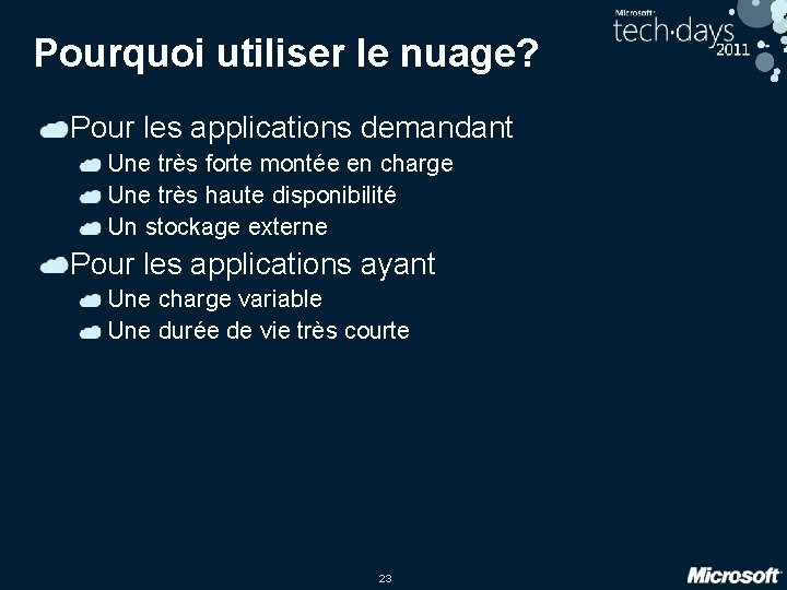 Pourquoi utiliser le nuage? Pour les applications demandant Une très forte montée en charge