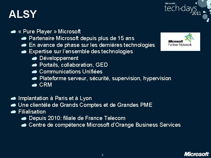 ALSY « Pure Player » Microsoft Partenaire Microsoft depuis plus de 15 ans En