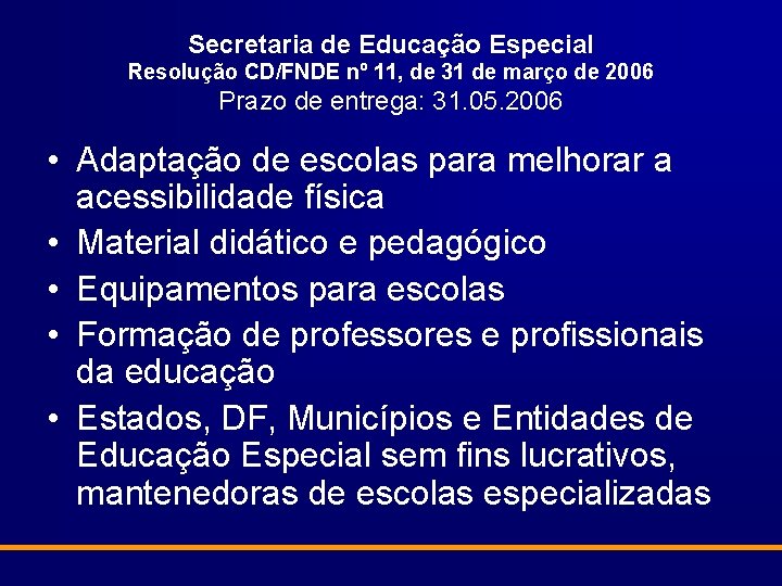 Secretaria de Educação Especial Resolução CD/FNDE nº 11, de 31 de março de 2006