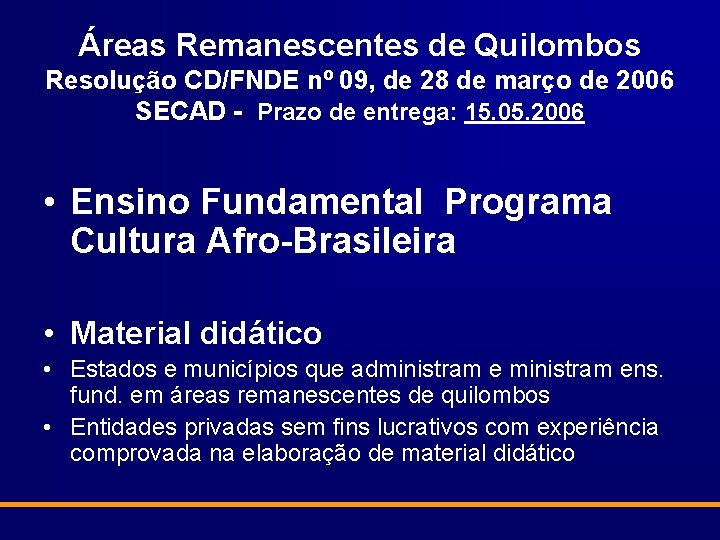 Áreas Remanescentes de Quilombos Resolução CD/FNDE nº 09, de 28 de março de 2006