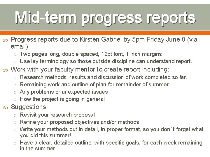 Mid-term progress reports Progress reports due to Kirsten Gabriel by 5 pm Friday June