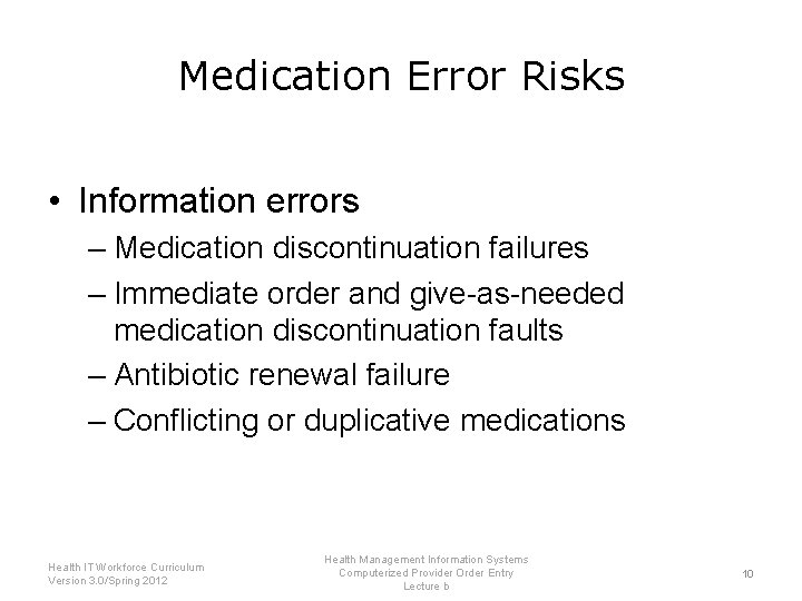 Medication Error Risks • Information errors – Medication discontinuation failures – Immediate order and