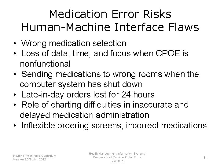 Medication Error Risks Human-Machine Interface Flaws • Wrong medication selection • Loss of data,