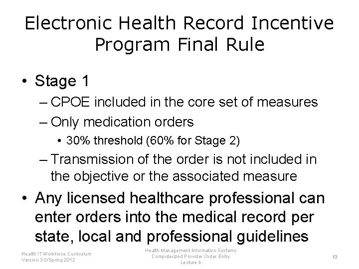 Electronic Health Record Incentive Program Final Rule • Stage 1 – CPOE included in