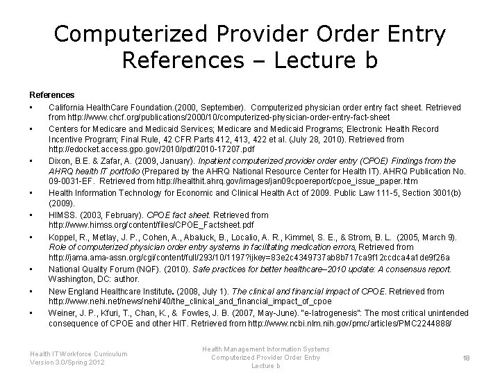 Computerized Provider Order Entry References – Lecture b References • California Health. Care Foundation.
