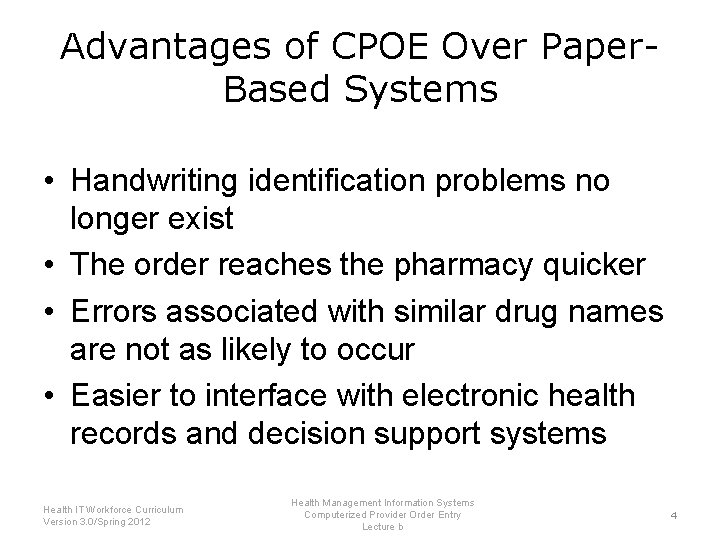 Advantages of CPOE Over Paper. Based Systems • Handwriting identification problems no longer exist