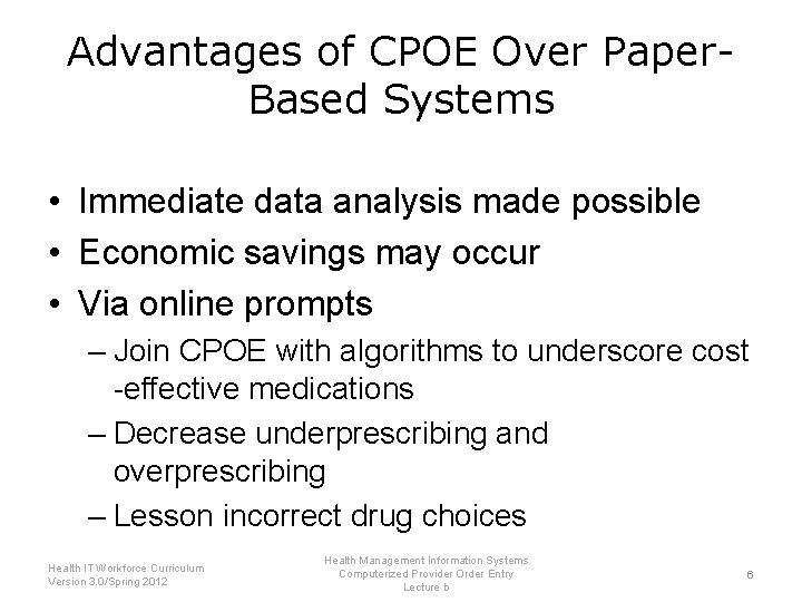 Advantages of CPOE Over Paper. Based Systems • Immediate data analysis made possible •