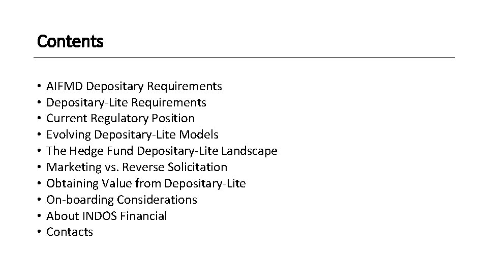 Contents • • • AIFMD Depositary Requirements Depositary-Lite Requirements Current Regulatory Position Evolving Depositary-Lite