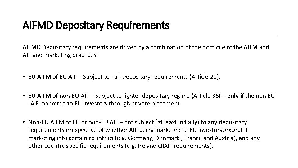 AIFMD Depositary Requirements AIFMD Depositary requirements are driven by a combination of the domicile