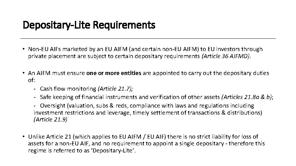 Depositary-Lite Requirements • Non-EU AIFs marketed by an EU AIFM (and certain non-EU AIFM)