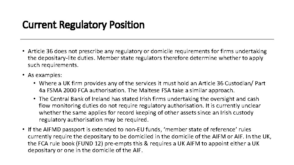 Current Regulatory Position • Article 36 does not prescribe any regulatory or domicile requirements