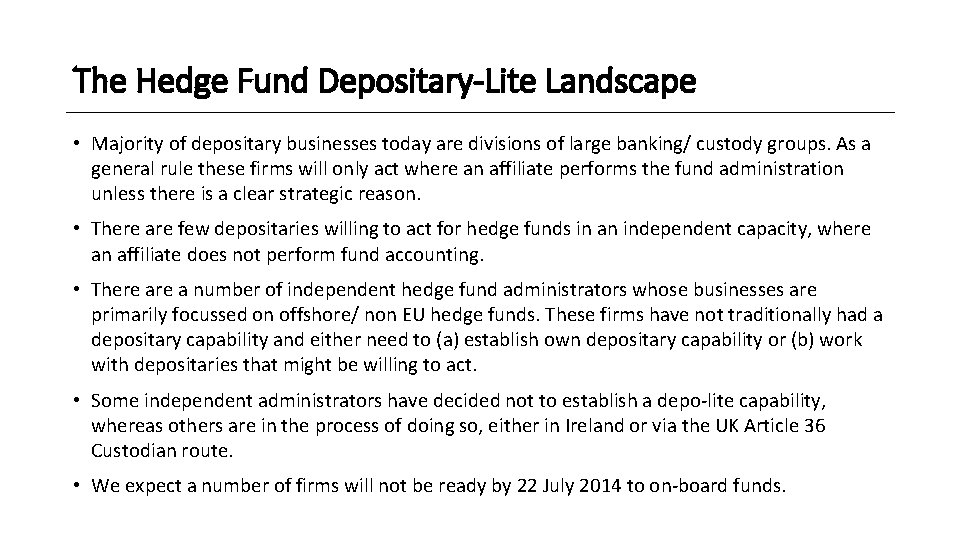 The Hedge Fund Depositary-Lite Landscape • Majority of depositary businesses today are divisions of