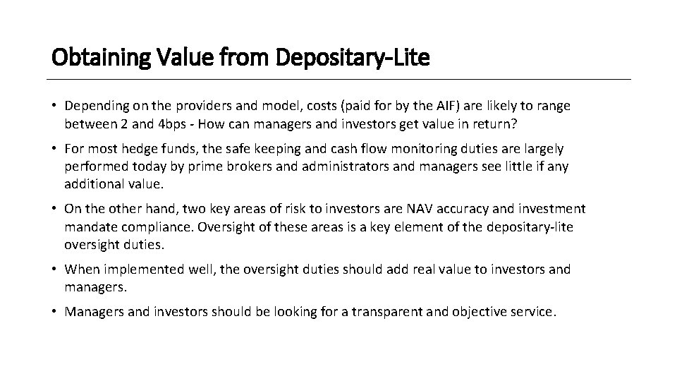 Obtaining Value from Depositary-Lite • Depending on the providers and model, costs (paid for