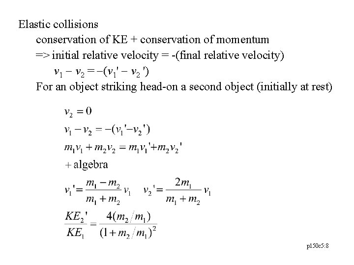 Elastic collisions conservation of KE + conservation of momentum => initial relative velocity = Elastic collisions conservation of KE + conservation of momentum => initial relative velocity =