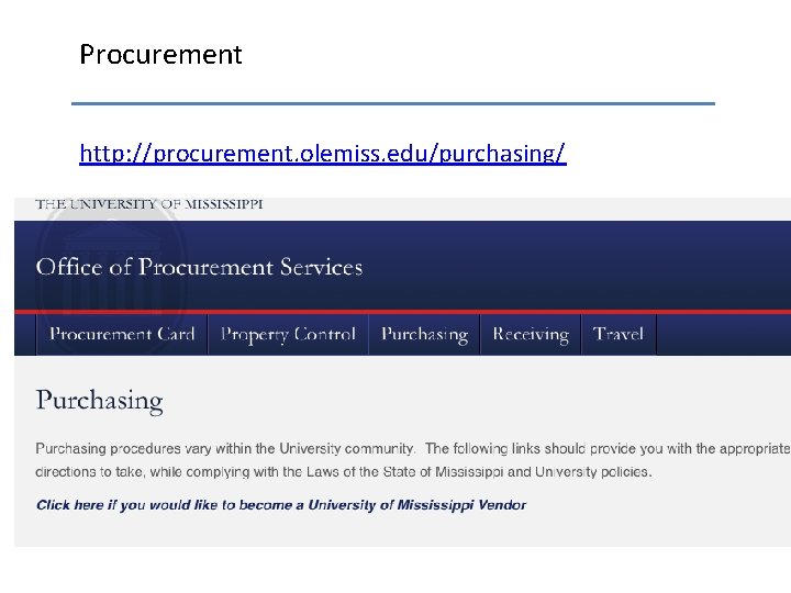 Procurement http: //procurement. olemiss. edu/purchasing/ 