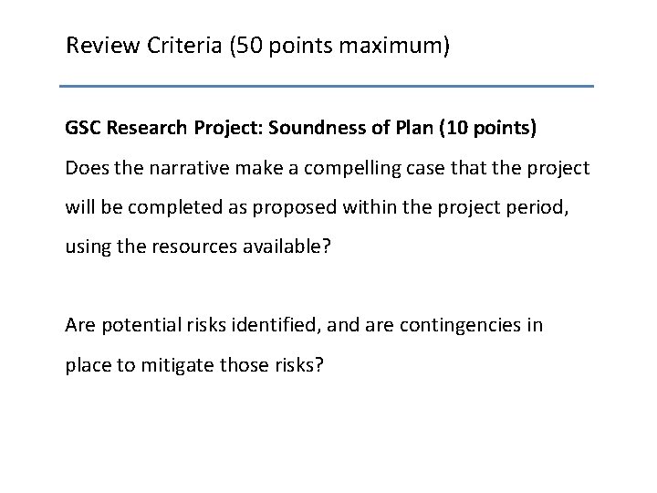 Review Criteria (50 points maximum) GSC Research Project: Soundness of Plan (10 points) Does